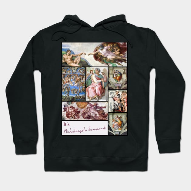 It’s Michelangelo Buonarroti Collection - Art Hoodie by Ravensdesign